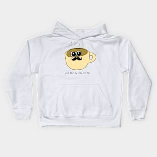 You are my Cup of Tea Kids Hoodie